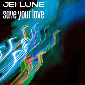 Save Your Love by Jei Lune