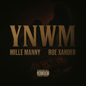 YNWM by Mille Manny, Roe Xander