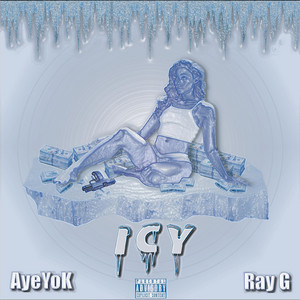 Icy by AyeYok, Ray G