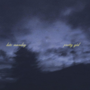 PRETTY GIRL by late monday