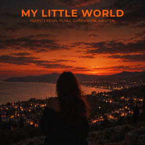 My Little World by MARSTEREON, PLYAJ, CUTEVISION, MRSTRN