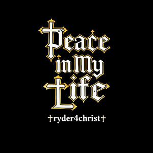 Peace In My Life by Ryder4Christ