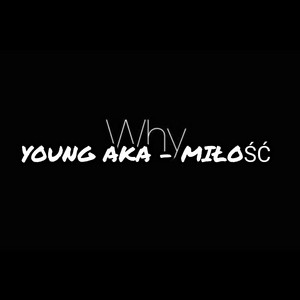 Young Arkakrak - YOUNG AKA - MIŁOŚĆ