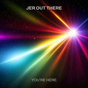 You're Here by Jer Out There