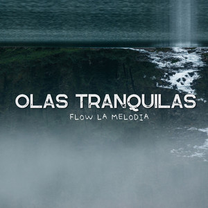 Olas Tranquilas by FLow La Melodia