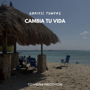 Cambia tu vida by Gbriell Towers