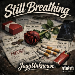JayyUnknown - Still Breathing