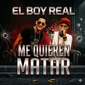 Me quieren matar by El Boy Real