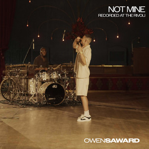Not Mine - Recorded at The Rivoli by Owen Saward