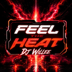 Feel the Heat by DJ Willee