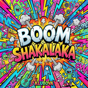 BOOM SHAKALAKA