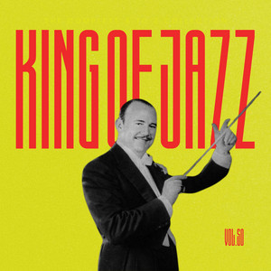 King of Jazz: The Complete A to Z Collection, Vol. 50