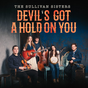 Devil's Got A Hold On You by The Sullivan Sisters