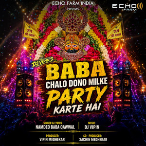 Baba Chalo Dono Milke Party Karte Hai by NAMDEO BABA QAWWAL, DJ VIPIN