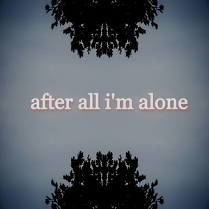 After All I'm Alone album