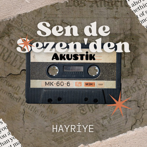 Hayriye - Sen De Sezen'den (Akustik)