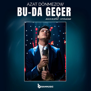 Azat Dönmezow - Bu-da Geçer (BAMMUSIC Remix Acoustic Version)