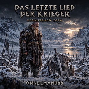 Das letzte Lied der Krieger - 2026 Remastered Version by OnkelManu88