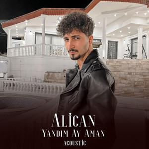 Alican - Yandim Ay Aman (Acoustic)