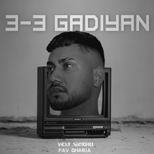 3-3 GADIYAN by Vicky sandhu, Pav Dharia
