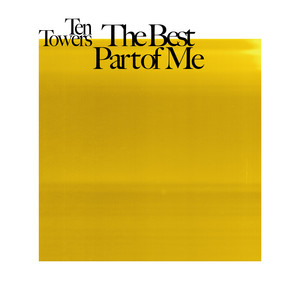 The Best Part of Me by Ten Towers