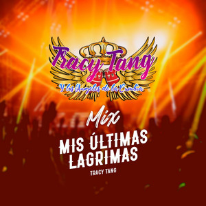 Tracy Tang y los Angeles de la Cumbia - Mix Mis Últimas Lágrimas