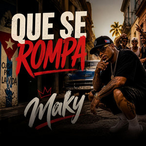 Que Se Rompa by Maky