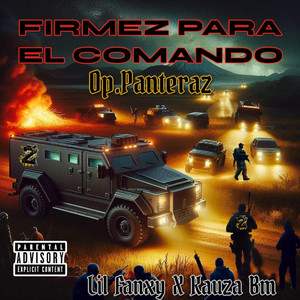 FIRMEZ PARA EL COMANDO (Op.Panteraz) by Lil Fanxy, Kauza BM