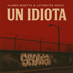 Un Idiota by Flamen Beretta, Latinnites Music