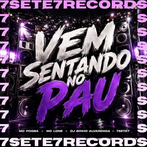 VEM SENTANDO NO PAU
