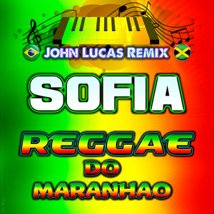John Lucas Remix - Sofia Reggae do Maranhao