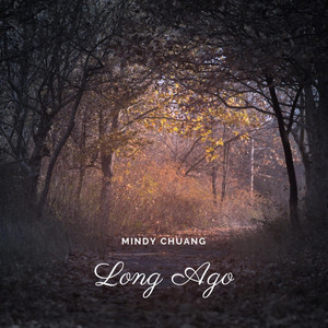 Long Ago by Mindy Chuang