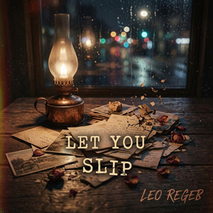 Let You Slip by Leo Reger