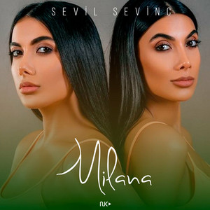 Sevil Sevinc - Milana