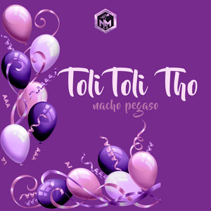 Nacho Pegaso - Toli Toli Tho (Versión Completa)