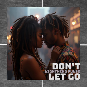 Don't Let Go by Lightning Pulse