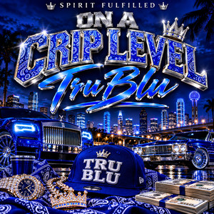 On A Crip Level Tru Blu by Spirit Fulfilled