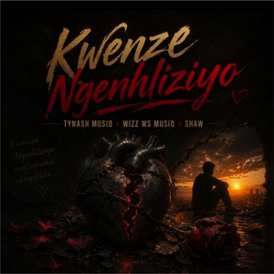 Kwenze Ngenhliziyo by Shaw, Tynash Musiq, WizzWsMusiq