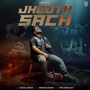 Jhooth Sach by Safal Sidhu, Prince Bains