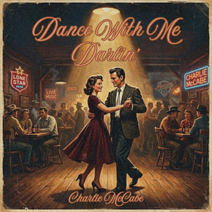 Dance With Me Darlin' by Charlie McCabe