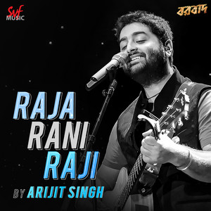 Arijit Singh - Raja Rani Raji (Original)
