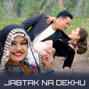Laxmi Rana - Jabtak Na Dekhu