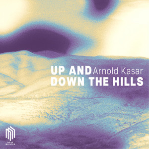 Up and Down the Hills by Arnold Kasar