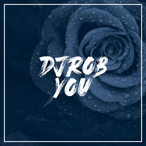 You — DJ Rob