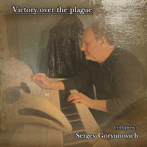 Sergey Goryunovich — Victory over the Plague