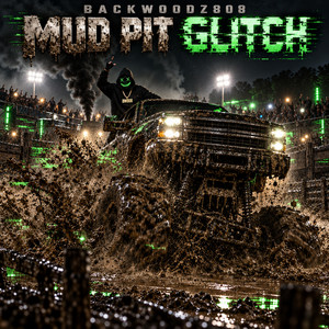 Mud Pit Glitch by Backwoodz808