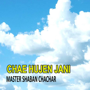Master Shaban Chachar - Jean Munhja Yar Sabhai