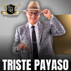 El Loco Abrahan "LA ORQUESTA JOVEN" - Triste Payaso