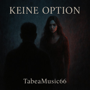 Keine Option by TabeaMusic66