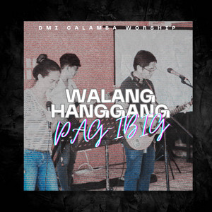 Album art for Walang Hanggang Pag-Ibig